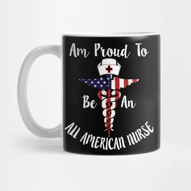 Am Proud to Be an All American Nurse, American map and Flag, 4th of July, happy independence day God Bless America by SweetMay